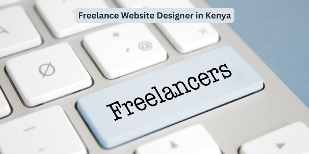 Freelance Website Designer in Kenya β The Smart Choice for Growing Businesses